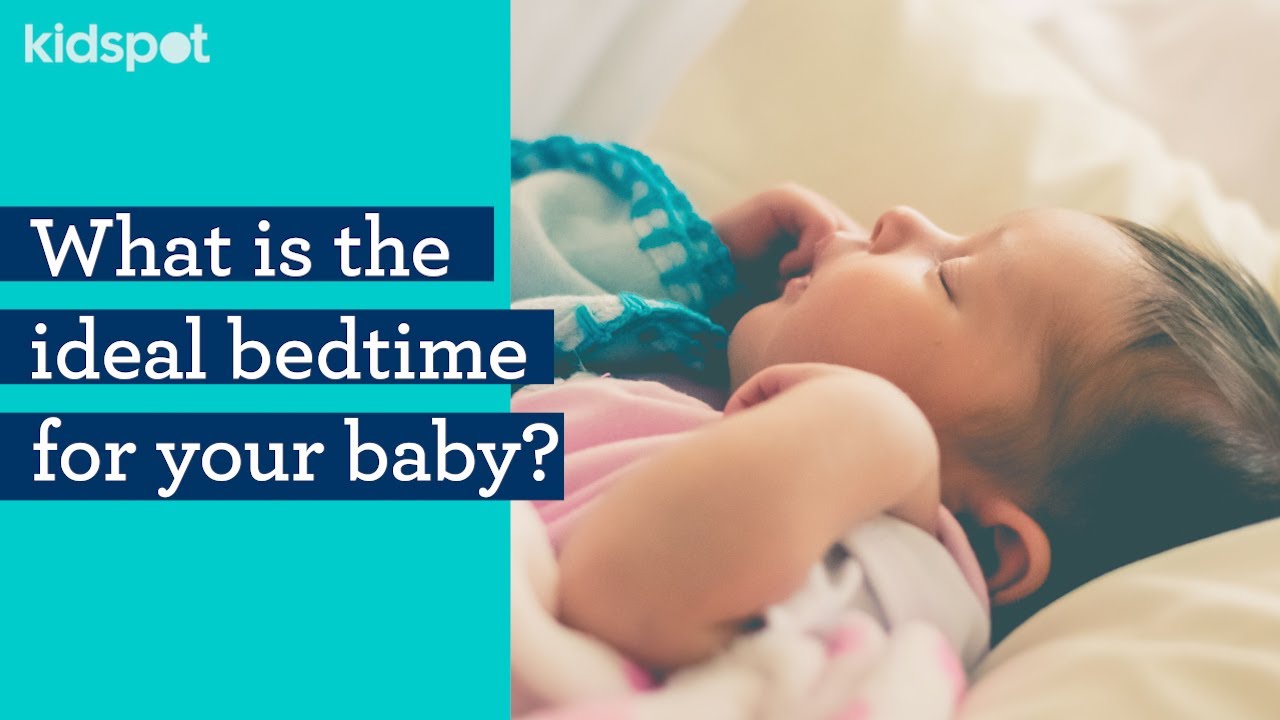 What is the ideal bedtime for your baby? YouTube
