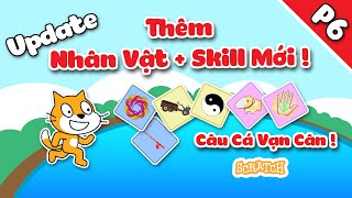 P6 - Câu Cá Vạn Cân (Scratch) | Update: Thêm NHÂN VẬT MỚI + SKILL MỚI! screenshot 2