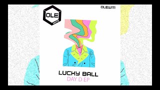 Lucky Ball - Day D (Extended Mix) (Ole White) (Minimal Deep Tech House)