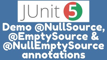Demo - @NullSource, @EmptySource and @NullEmptySource annotation in JUnit 5