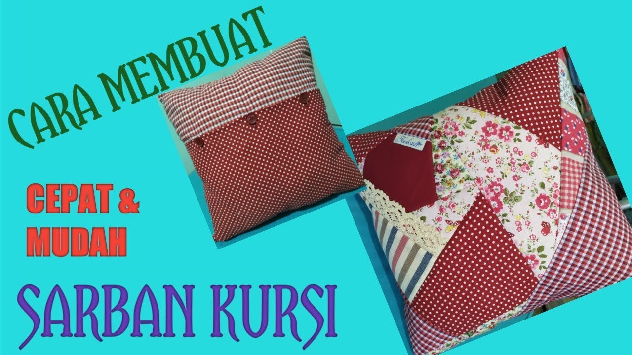  CARA  MEMBUAT  BANTAL SARUNG  BANTAL KURSI  PILLOW CASE 