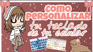 Como personalizar tu teclado kawaii desde celular😇😀 screenshot 3