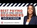 5 Beginner Work-at-Home Jobs: Earn Up To $20+/hr