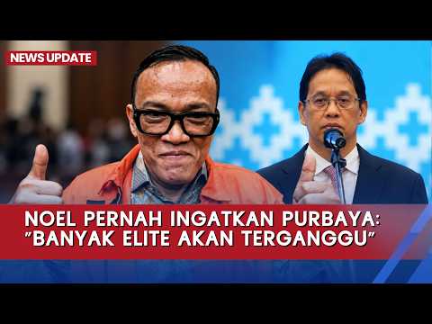 Noel Once Warned Purbaya: Many Elites Will Be Disturbed, Now His Statement Goes Viral Again | New...