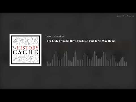 The Lady Franklin Bay Expedition Part 1: No Way Home