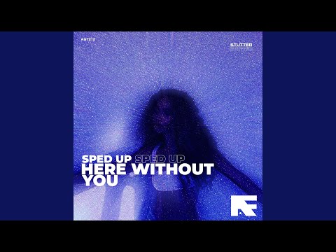 Here Without You (Stutter Techno Sped Up)