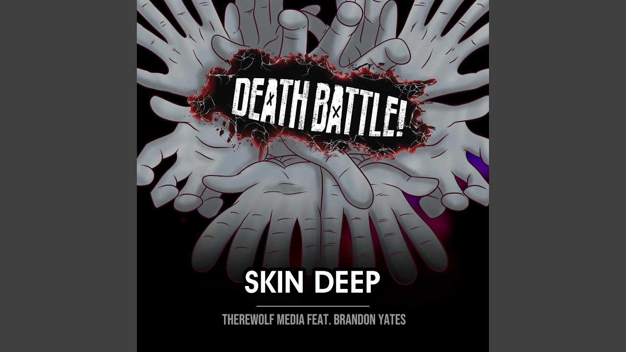 Death Battle: Skin Deep (feat. Brandon Yates)