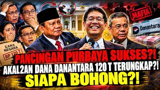 CERDIK!! PANCINGAN PURBAYA SUKSES, AKAL2AN DANA DANANTARA 120 T TERUNGKAP?! SIAPA BOHONG?!