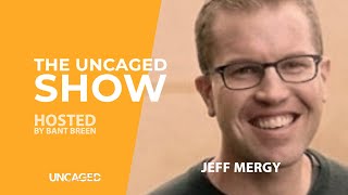 S2 E111 - UNCAGED With Jeff Mergy