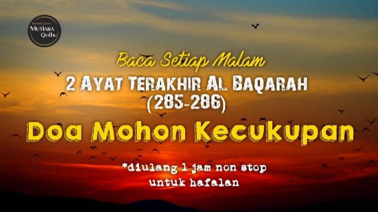 2 Ayat Terakhir Al Baqarah 285-286, Dibaca Setiap Malam