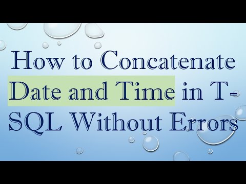 How to Concatenate Date and Time in T-SQL Without Errors