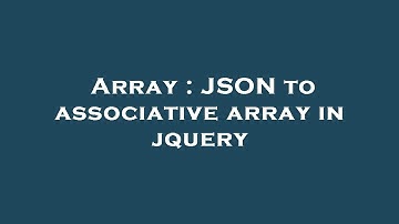 Array : JSON to associative array in jquery