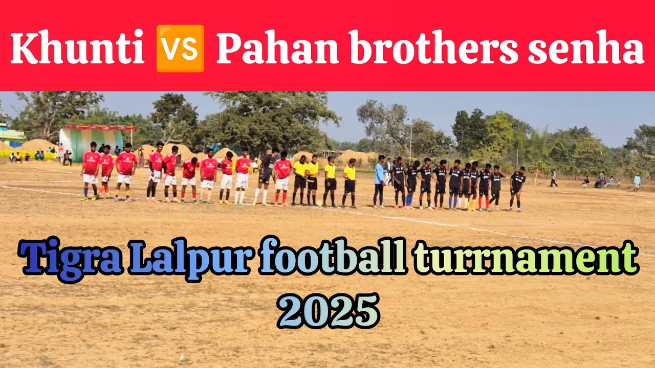 1ST ROUND/PELANTY SHOOT OUT //KHUNTI 🆚️ PAHAN BROTHERS SENHA// TIGRA LALPUR FOOTBALL  2025 LOHARDAGA