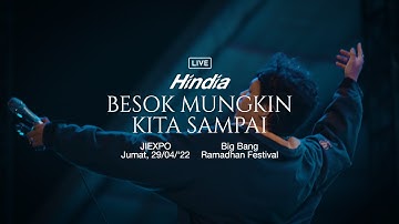 Hindia - Besok Mungkin Kita Sampai (Live Recorded Version at Big Bang Ramadhan Festival 2022)