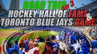 Road trip(2 of 3) - hockey hall fame & blue jays game