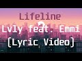 Lvly feat  Emmi - Lifeline(Lyric Video)