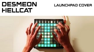 Desmeon - Hellcat (Launchpad Cover) :D