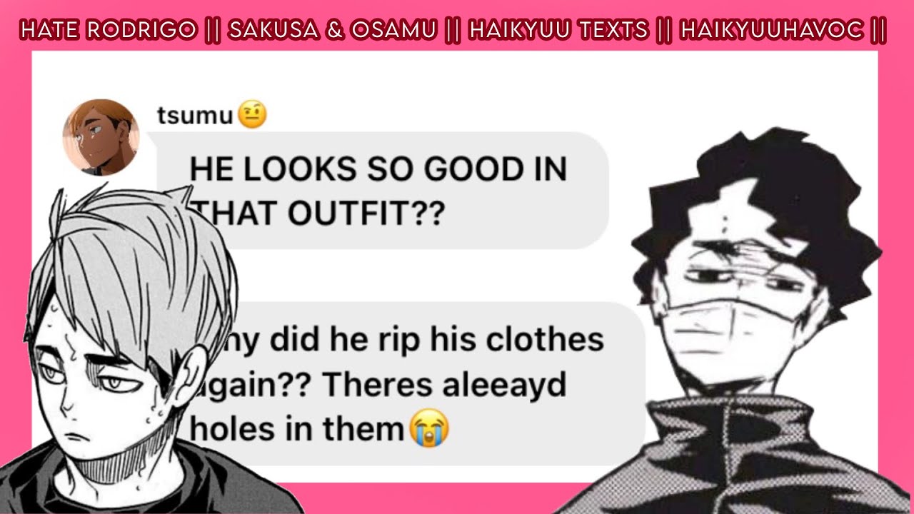 Hate rodrigo || Sakusa & Osamu || Haikyuu Texts || HaikyuuHavoc ||