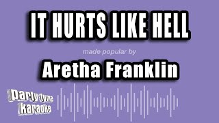 Aretha Franklin  It Hurts Like Hell karaoke Version