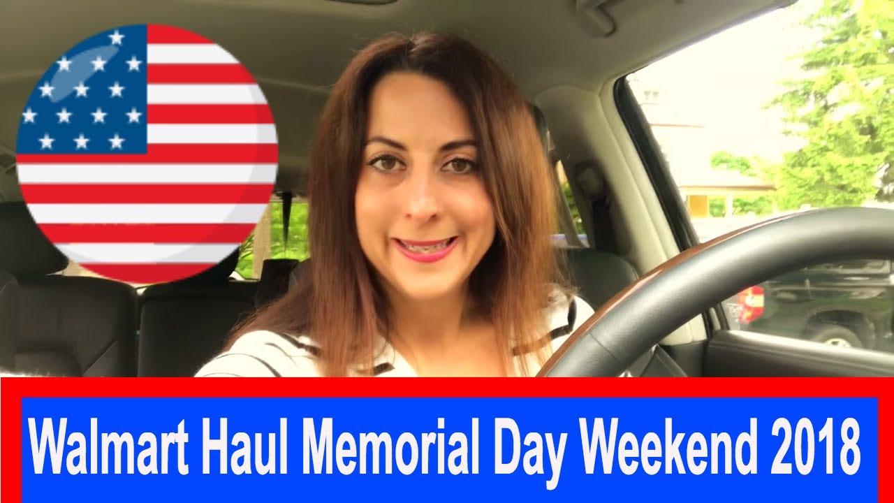 Walmart & target hours on columbus day monday 2017: open or closed Walmart Haul Memorial Day Weekend 2018 - YouTube