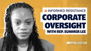 Corporate Oversight with Rep. Summer Lee | INFORMED RESISTANCE