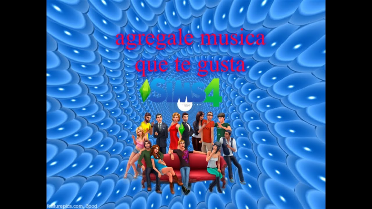 como agregar musica personalizada a los sims 4 YouTube