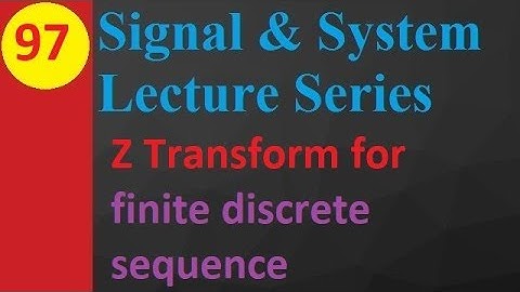Z Transform of Finite Discrete Sequences: Basics and Solved Example