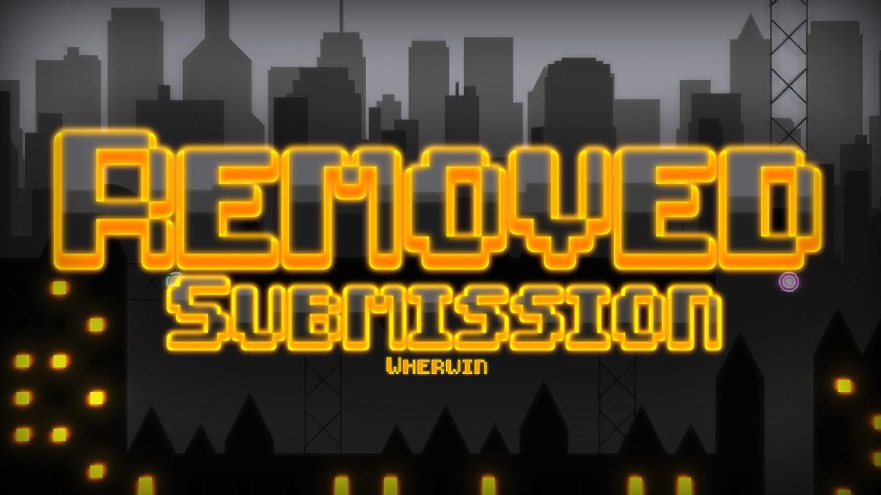 Removed Submission (Extreme Demon) by WHErwin - Geometry Dash [144hz]