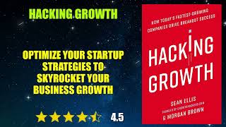 Details Hacking Growth: How Today's Fastest-Growing Companies Drive Breakout Success - Book Summary News