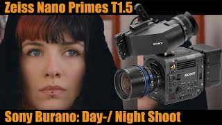 Zeiss Nano Primes + Sony Burano: Day / Night Shoot ... T1.5