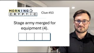 Morning Cryptic #53: Stage army merged for equipment (4).