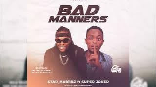 STAR HABIIBZ  -  BAD MANNERS   FT SUPER JOKER   2025