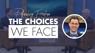 Defending Freedom | The Choices We Face (Ralph Martin & John Bursch)