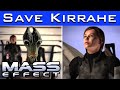 Mass Effect - How to SAVE KIRRAHE (Plus Consequences for ME2/ME3)
