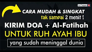 BEGINI CARA MUDAH KIRIM DOA & AL-FATIHAH UNTUK AYAH IBU YANG SUDAH MENINGGAL ~ Amalkan Habis Sholat!