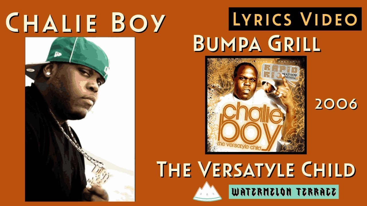 Chalie Boy Bumpa Grill Lyrics Video The Versatyle Child 2006 (172) YouTube