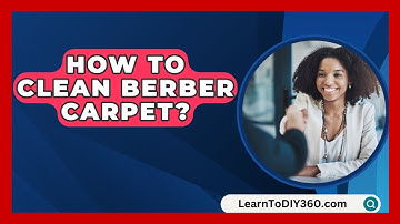 How To Clean Berber Carpet? - LearnToDIY360.com