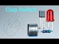 2 Cool Electronic Projects | Simple Clap Switch Circuit
