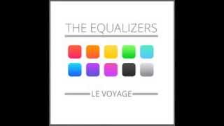 The Equalizers - Le Voyage