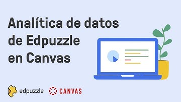 Analítica de datos de Edpuzzle en Canvas