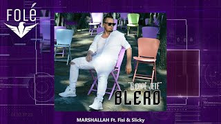 Blero Ft. Fissi Slicky - Marshallah
