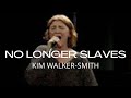 Kim walkersmith  no longer slaves  bethel music worship cover