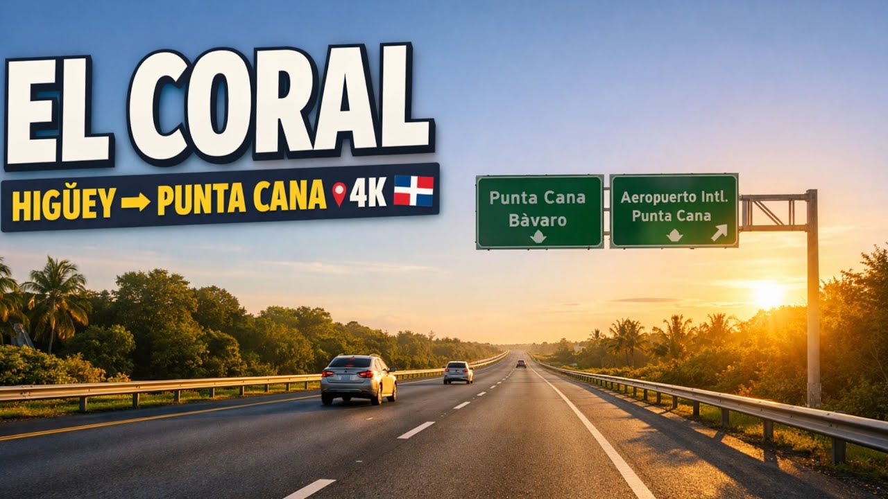 Higüey to Punta Cana 4K 🇩🇴 | El Coral Highway Driving Tour (Real-Time)