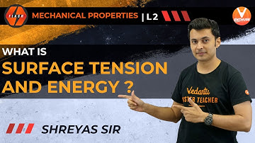 Mechanical Properties L-2 | What is Surface Tension and Energy? | JEE 2022 | Vedantu JEE Enthuse Eng