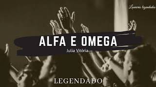 Alfa e Ômega - Julia Vitória | Legendado