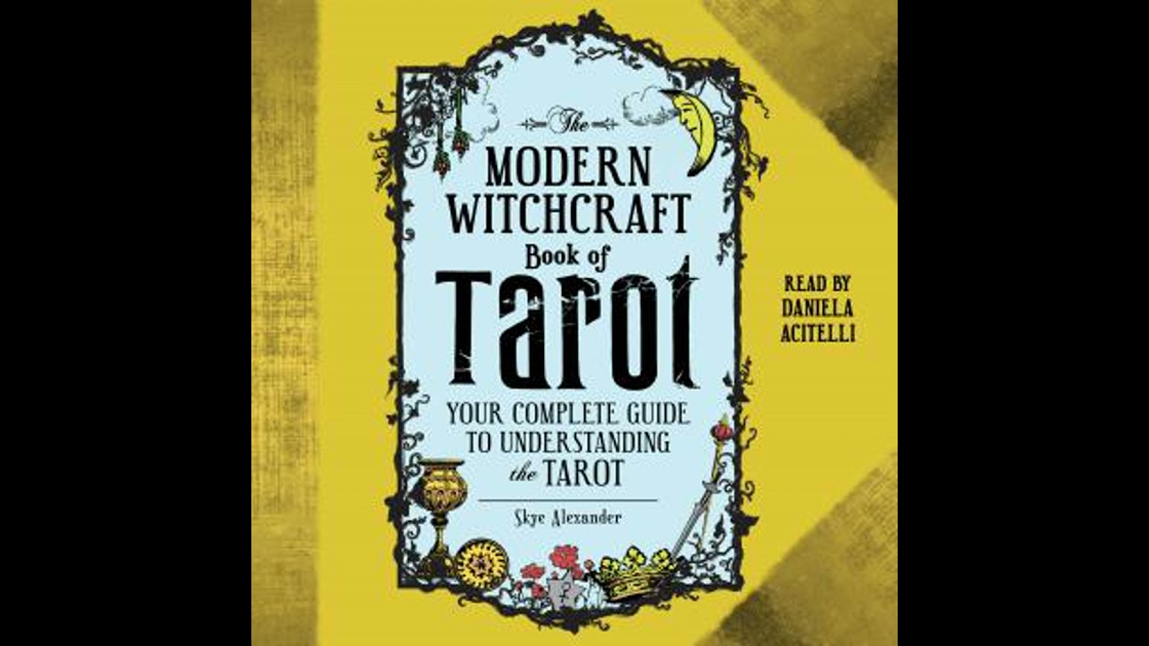 Modern Witchcraft Book of Tarot: Your Complete Guide to Understanding the Tarot - Skye Alexander