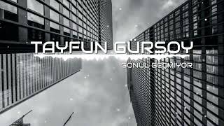 Tayfun Gürsoy-Gönül Geçmiyor Türkçe Remix