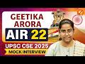 UPSC CSE 2025 AIR- 22 GEETIKA ARORA | Mock Interview | Vajiram and Ravi