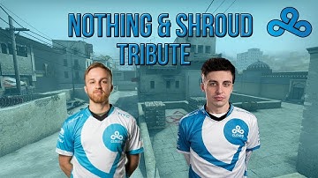 CS:GO - Cloud9 n0thing & shroud (Tribute Video)