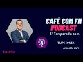 Fundos Imobiliários com Felipe Sousa | Café com FII